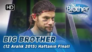 Big Brother Türkiye | 19. Bölüm | HAFTANIN FİNALİ | 12 Aralık 2015 ⭐⭐⭐