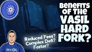 What Are The Cardano Vasil Hard Fork Benefits? 