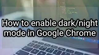 How to enable dark mode in Google Chrome (2020) | PC | Night Mode | Windows