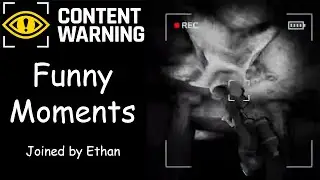 Ethan & I lose our minds in Content Warning