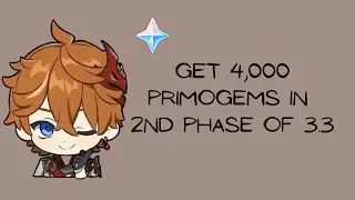 Get 4,000 primogems in 2nd Phrase of 3.3 | Genshin impact