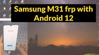 Discover the secret to bypass Samsung M31 frp with Android 12