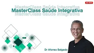 MASTERCLASS SAÚDE INTEGRATIVA