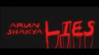 Arun Shakya - Lies | Official Video