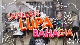 Stand Here Alone - Jangan Lupa Bahagia Official Music Video