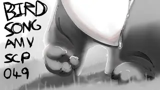 BIRD SONG || SCP 049 || AMV || GORE