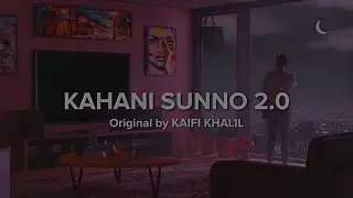 KAHANI SUNO || Kaifi Khalil || [ slowed + reverb + lyrics ] #4k #music