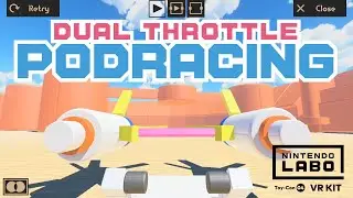 Podracing in Nintendo Labo VR Kit on Switch with Dual Throttle Motion Controls
