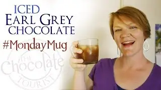 Monday Mug: Iced Earl Grey Chocolate