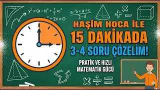 15 Dakikada 3-4 Soru Çözelim (Doğrusal Denklemler)