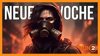 WARTUNG & NEUE WOCHE The Division 2 Jahr 5 Season 1 / The Division 2 NEWS / The Division 2 Deutsch