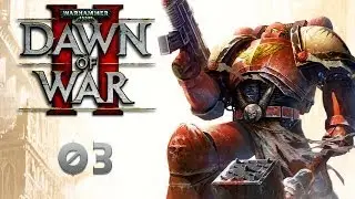 Warhammer 40000: Dawn of War 2 - Прохождение (кооп) pt3