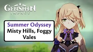 Summer Odyssey | Misty Hills, Foggy Vales | Genshin Impact | 