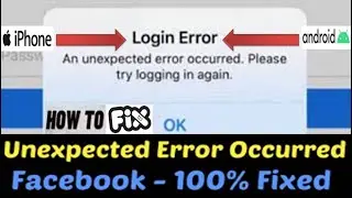 An Unexpected Error Occurred Please Try Logging in Again An unexpected error occurred facebook