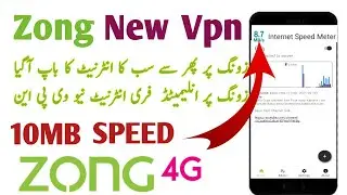 Zong Unlimited Free Internet || Zong New vpn 2021 High Speed