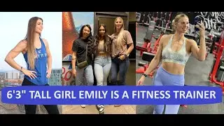 6'3" Tall Girl Emily Is A Fitness Trainer
