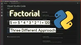 Factorial of a Number in Python, 3 Different Approach, Python Tutorial 