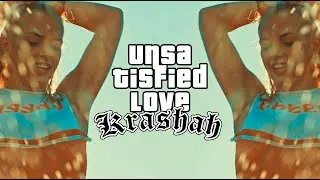 Krashah - Unsatisfied Love (Official Video)