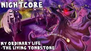 Nightcore-My Ordinary Life(The Living Tombstone)