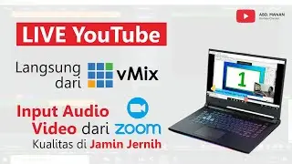 Live YouTube Langsung dari vMix Input Audio Video dari Zoom Kualitas Dijamin Jernih - Tutorial vMix