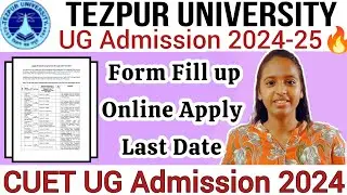 Tezpur University CUET UG Admission 2024-25🔥 Online Apply Full Details