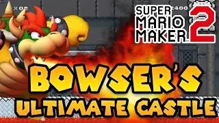 [SMM2] Bowser's Ultimate Castle (by Crazykonga)