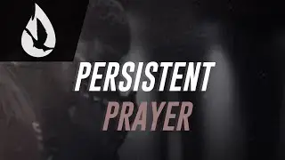 Persistent Prayer
