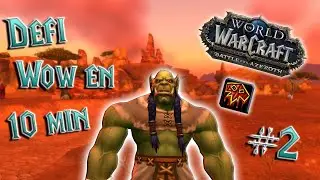 Le défi WoW en 10 minutes ! # 2