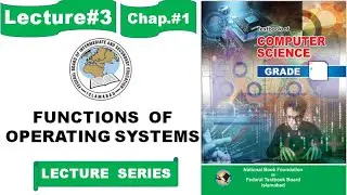 FBISE LECTURE#3 FUNCTIONS OF AN OPERATING SYSTEM GRADE12 || NATIONAL BOOK FOUNDATION