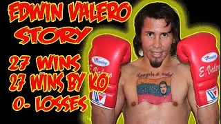 27 WINS 27 WINS BY KO 0 LOSSES - EDWIN VALERO STORY