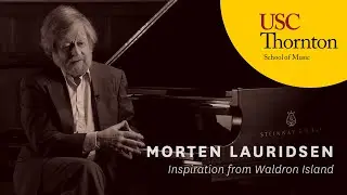 Morten Lauridsen: Inspiration from Waldron Island