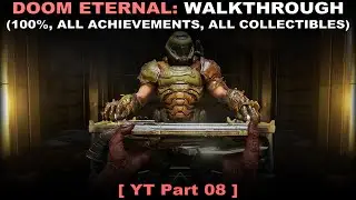 DOOM Eternal walkthrough 08 (100%, all SP achievements, collectibles, No commentary) PC 60FPS