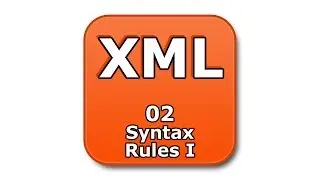 XML Tutorial - 02 - Syntax Rules I