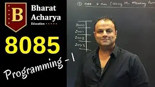 8085 | Programming Part 1 | Bharat Acharya Education