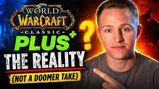 WoW Classic Plus: The REALITY (Not a Doomer Take)
