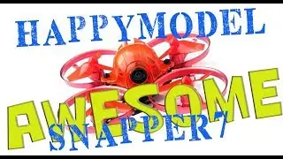 Happymodel Snapper7 The Most fun you can have with your Pants On