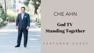 Ché Ahn | God TV - Standing Together | 2020