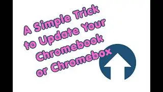 Simple Trick to Update Your Chrome Device