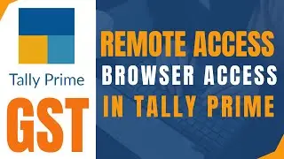 Remote Access and Browser Access in Tally Prime