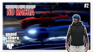 TESTANDO MEUS CARROS NO RACHA! 🏁 [GTA RP #2]