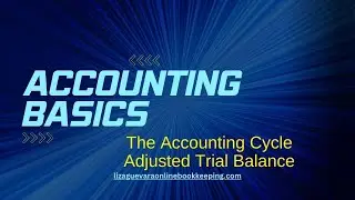 The accounting cycle Adjusted Trial Balance