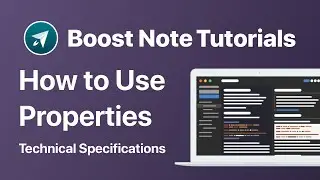 How to Use Properties 3: Technical Specifications | Boost Note Official