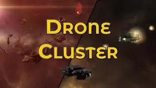 Drone Cluster - Eve Online Exploration Guide