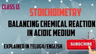 Class2: STOICHIOMETRY: BALANCED EQUATION IN ACIDIC MEDIUM