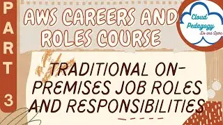 AWS Careers and Roles Course - Part 3 - Traditional On-premises Job Roles and Responsibilities
