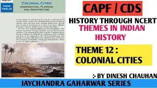 HISTORY LECTURE - 12 | THEME 12 : COLONIAL CITIES | THEMES IN INDIAN HISTORY