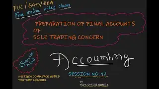 PREPARATION OF FINAL ACCOUNTS OF SOLE TRADING CONCERN