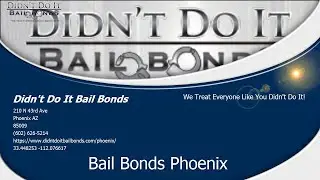 Didn't Do It Bail Bonds Near 4th Ave Jail Phoenix, Arizona