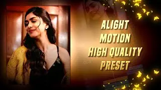 Best 5 Alight Motion 4k HDR CC Preset 🦋 Free Download ✨