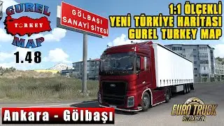 ETS 2 - 1.48 GUREL TURKEY MAP // ANKARA - GÖLBAŞI TEST YOLCULUĞU // 1:1 ÖLÇEKLİ TÜRKİYE HARİTASI